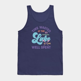 Time Wasted at the Lake is Time Well Spent Tank Top